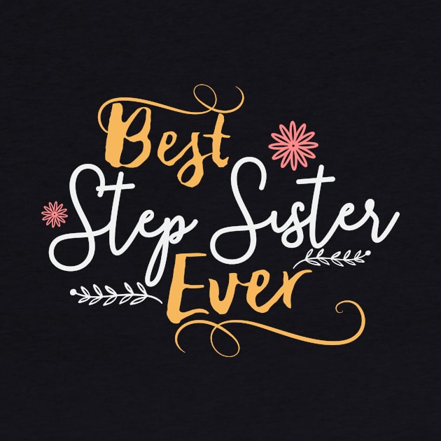 Best Step Sister Ever by GuiltlessGoods